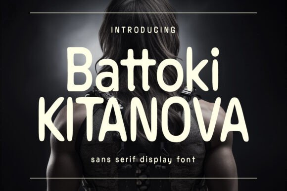 Battoki Kitanova: A Bold Sans Serif for Makers