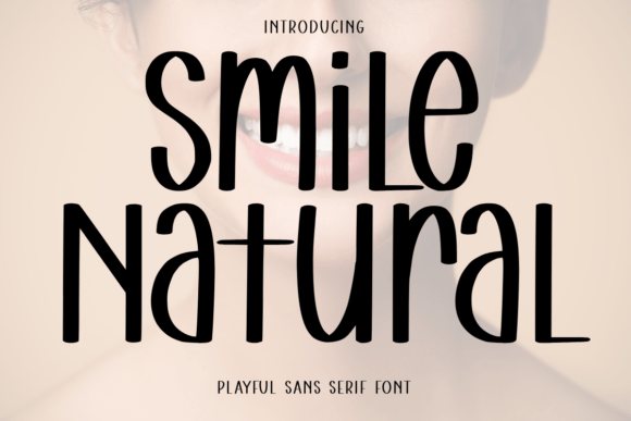 Smile Natural: A Playful Sans Serif Font for Creators